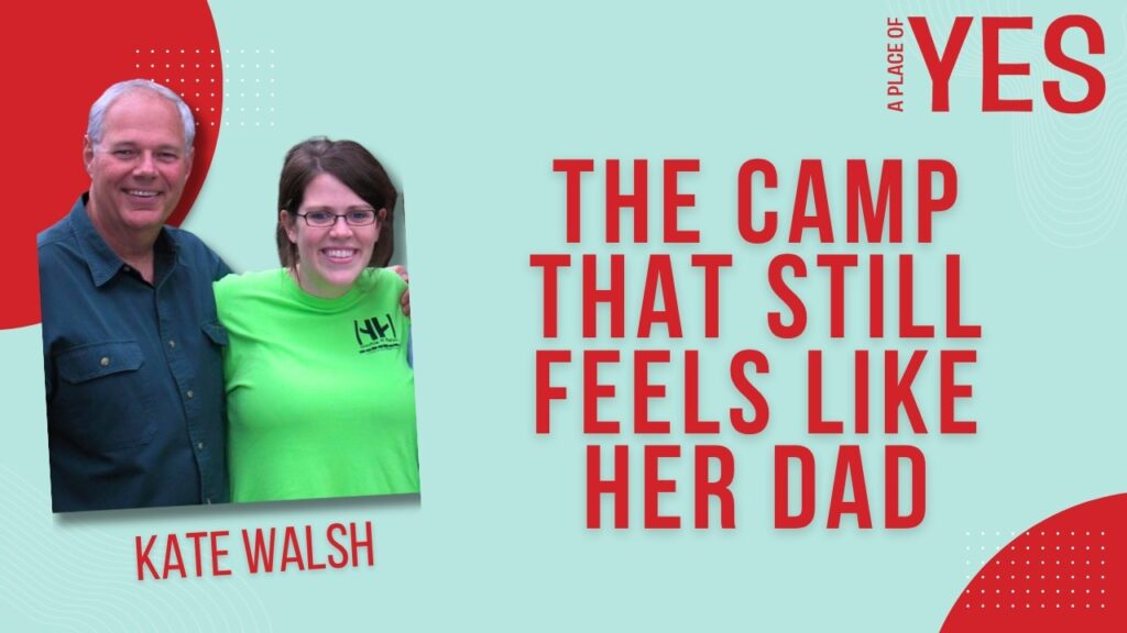 The Camp That Still Feels Like Her Dad