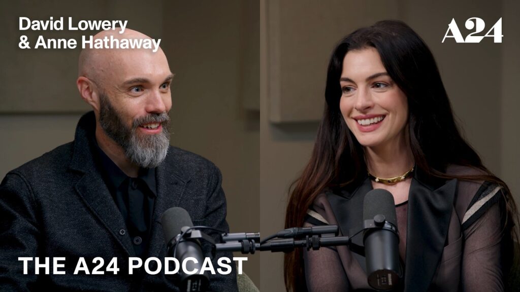 David Lowery & Anne Hathaway | The A24 Podcast David Lowery & Anne Hathaway | The A24 Podcast