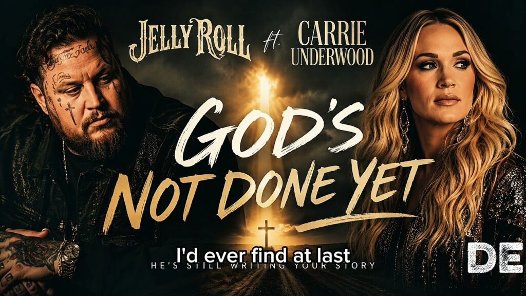 Jelly Roll Ft Carrie Underwood – God’s Not Done Yet Jelly Roll Ft Carrie Underwood - God’s Not Done Yet