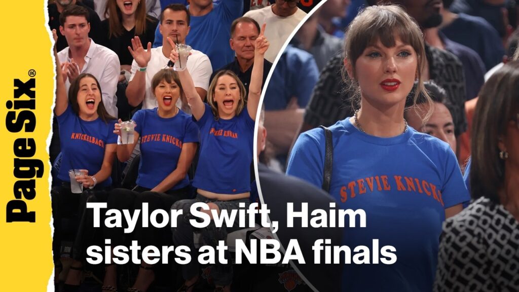 Taylor Swift, Alana Haim, and Este Haim rep Knicks at NBA finals game 4 Taylor Swift, Alana Haim, and Este Haim rep Knicks at NBA finals game 4
