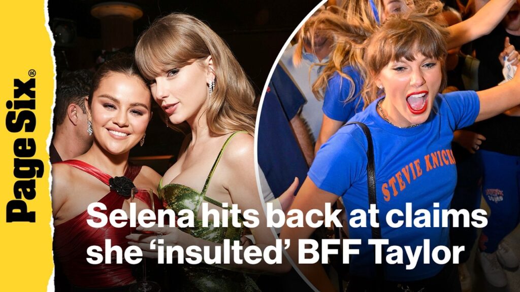 Selena Gomez hits back at claims she 'insulted' BFF Taylor Swift with eyebrow-raising comment