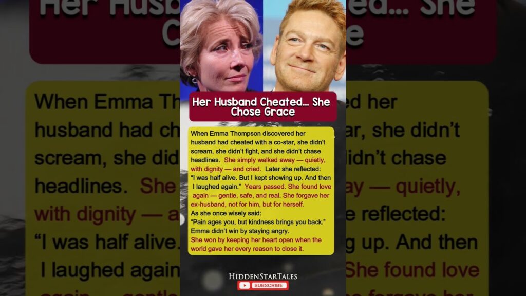 Emma Thompson' Husband Cheated… She Chose Grace