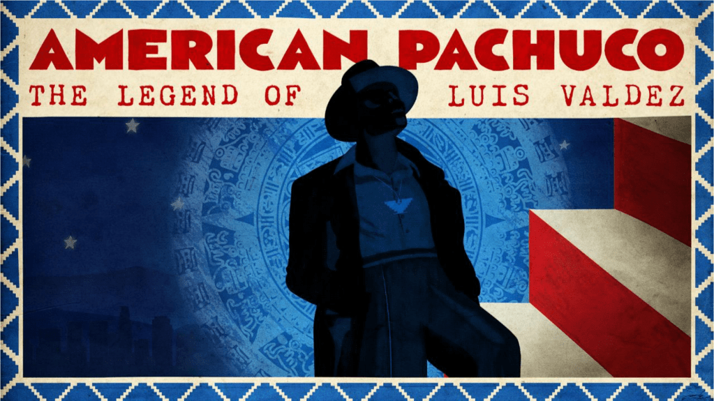 Watch Trailer For ‘American Pachuco: The Legend Of Luis Valdez’ Watch Trailer For 'American Pachuco: The Legend Of Luis Valdez'