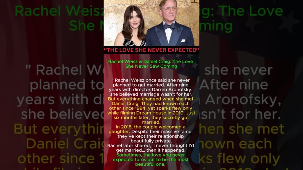 Rachel Weisz & Daniel Craig: The Love She Never Saw Coming Rachel Weisz & Daniel Craig: The Love She Never Saw Coming