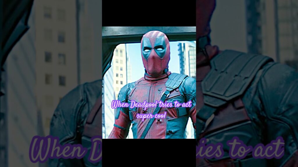 When Deadpool tries to act super cool #shortvideo#foryou#movie