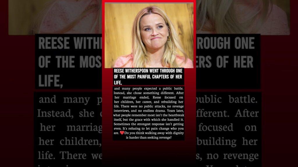 How Reese Witherspoon Chose Grace Over Revenge After Heartbreak | How Reese Witherspoon Chose Grace Over Revenge After Heartbreak |