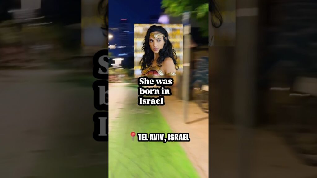 Israel’s Most Famous Woman? #GalGadot #Israel #WonderWoman