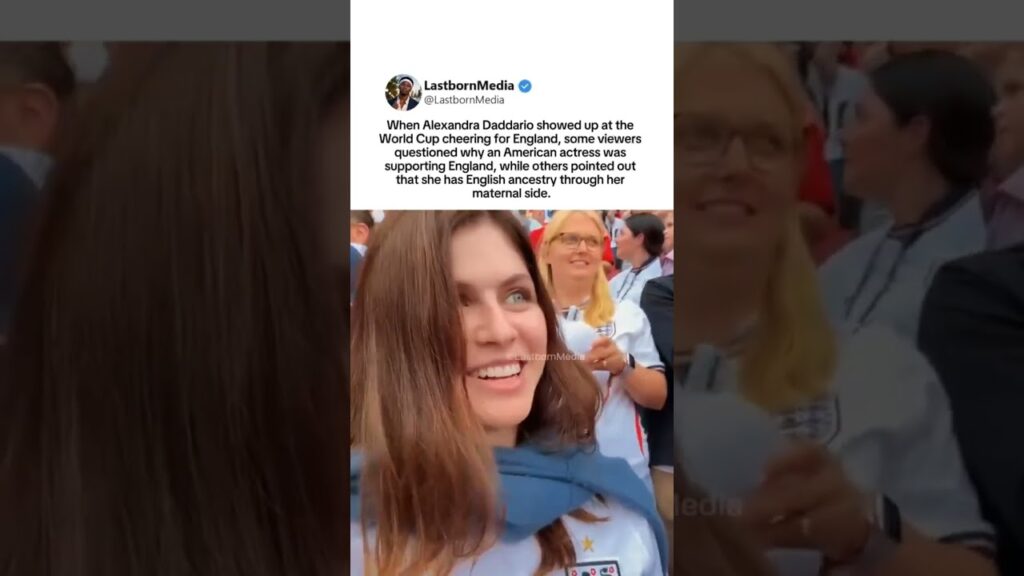 Alexandra Daddario cheers for England at World Cup; fans note her English roots #ad