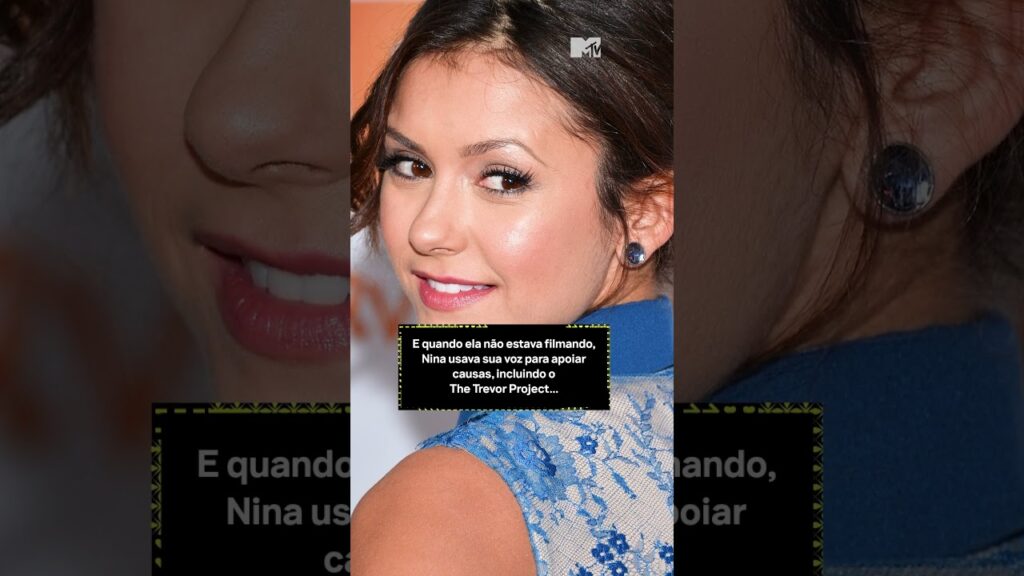 Nina Dobrev no decorrer dos anos | #MTVCeleb