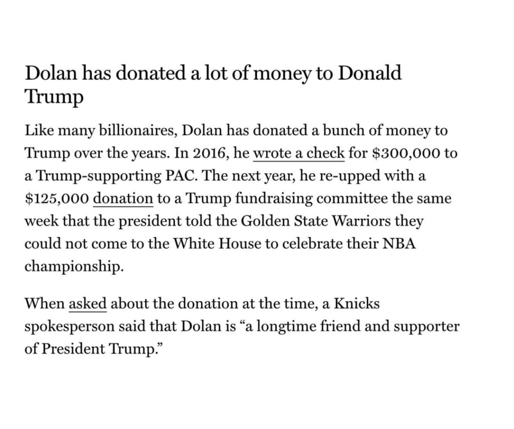 James Dolan, the Knicks and Madison Square Garden owner who invited Trump to Game 3 of the NBA Finals, has been supporting Trump for years.