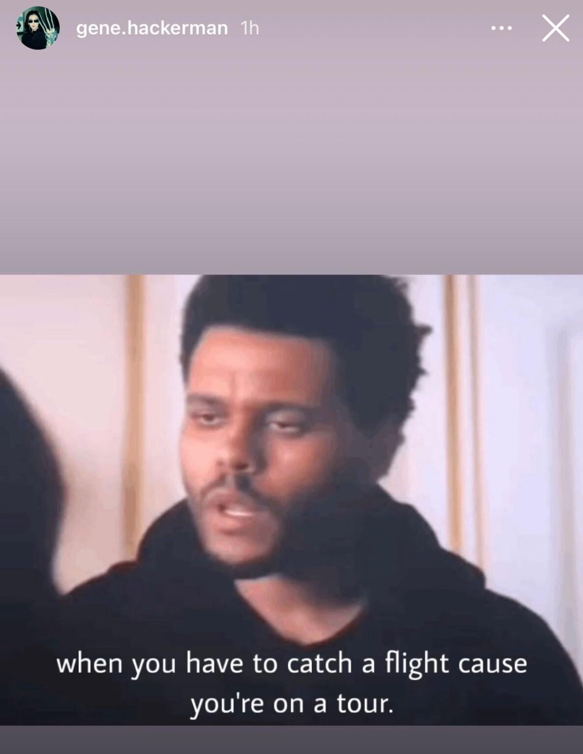The Weeknd seemingly making fun of himself and his infamous “shut the f*ck up” scene on his alt-account @gene.hackerman on IG