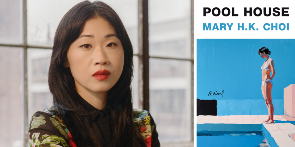 Mary H.K. Choi on ‘Pool House,’ Motherhood, Writing, and the Celebrity Industrial Complex Mary H.K. Choi on 'Pool House,' Motherhood, Writing, and the Celebrity Industrial Complex