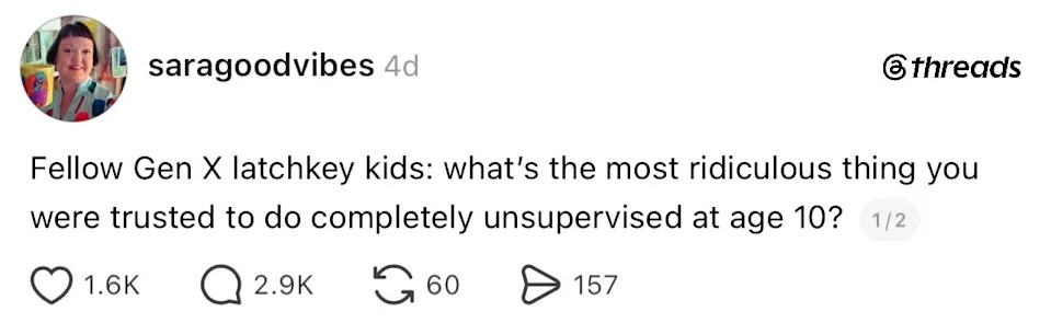 Social media post by saragoodvibes asking Gen X latchkey kids about the most ridiculous thing they did unsupervised at age 10