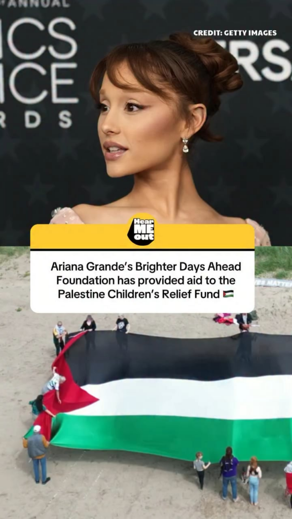 Ariana Grande’s Brighter Days Ahead Foundation has provided aid to the Palestine Children’s Relief Fund Ariana Grande’s Brighter Days Ahead Foundation has provided aid to the Palestine Children’s Relief Fund