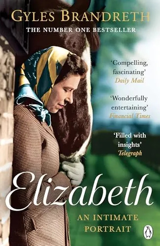 Elizabeth: the No.1 Sunday Times Bestselling Biography of Britain’s Longest-Reigning Queen