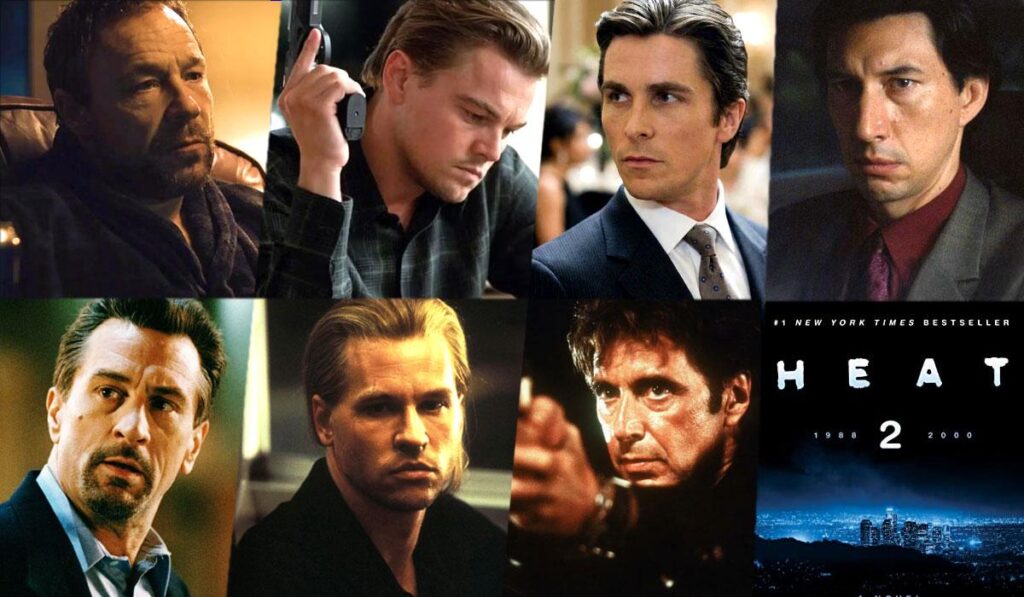 ‘Heat 2’ Casting: Leonardo DiCaprio as Chris Shiherlis (Val Kilmer), Christian Bale as Vincent Hanna (Al Pacino), Stephen Graham as Neil McCauley (Robert De Niro), Adam Driver as villain Otis Wardell, Jason Clarke as Nate (Jon Voight) or Michael Cheritto (Tom Sizemore) ‘Heat 2’ Casting: Leonardo DiCaprio as Chris Shiherlis (Val Kilmer), Christian Bale as Vincent Hanna (Al Pacino), Stephen Graham as Neil McCauley (Robert De Niro), Adam Driver as villain Otis Wardell, Jason Clarke as Nate (Jon Voight) or Michael Cheritto (Tom Sizemore)