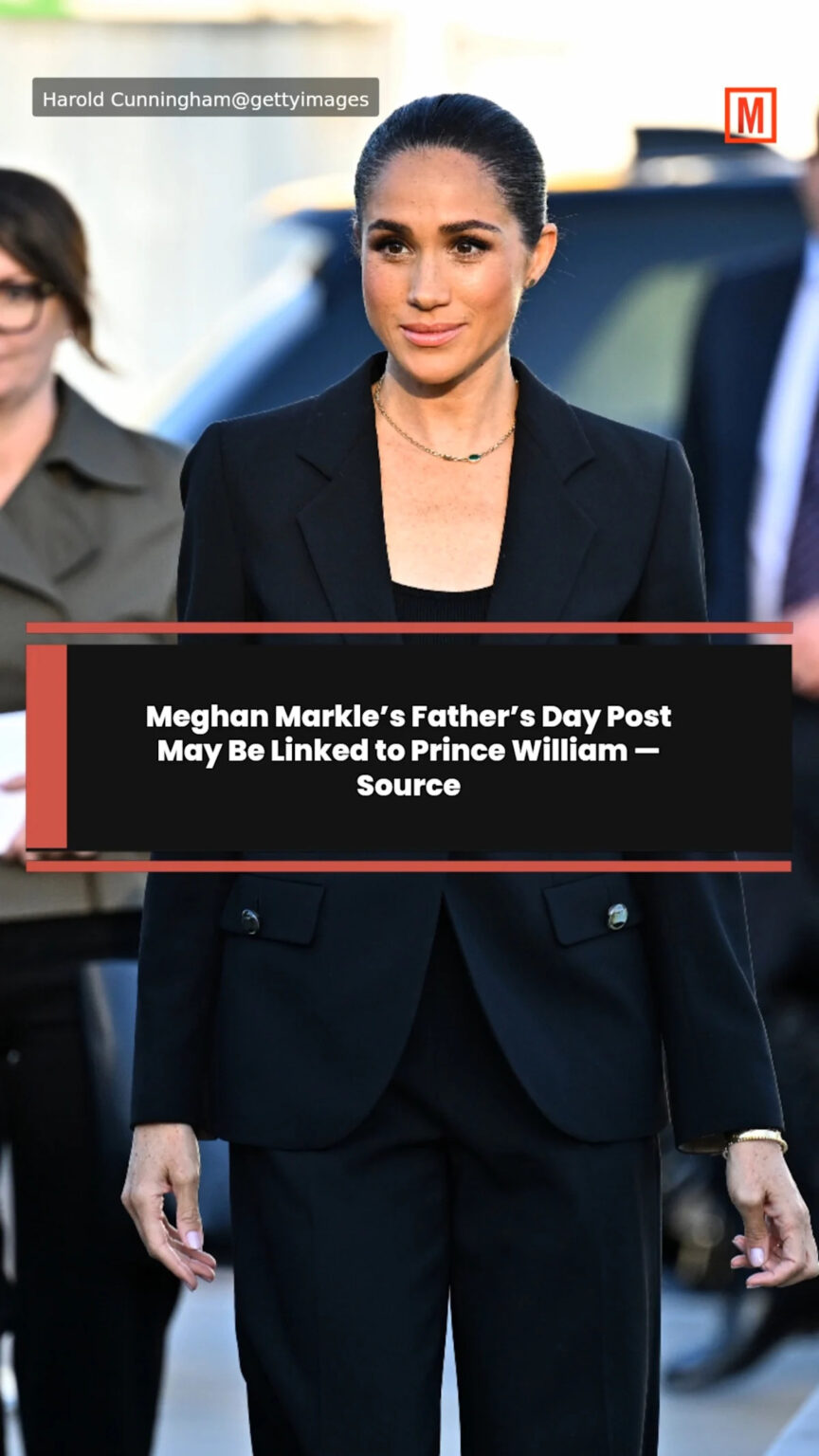 Meghan Markle’s Father’s Day Post May Be Linked to Prince William — Source