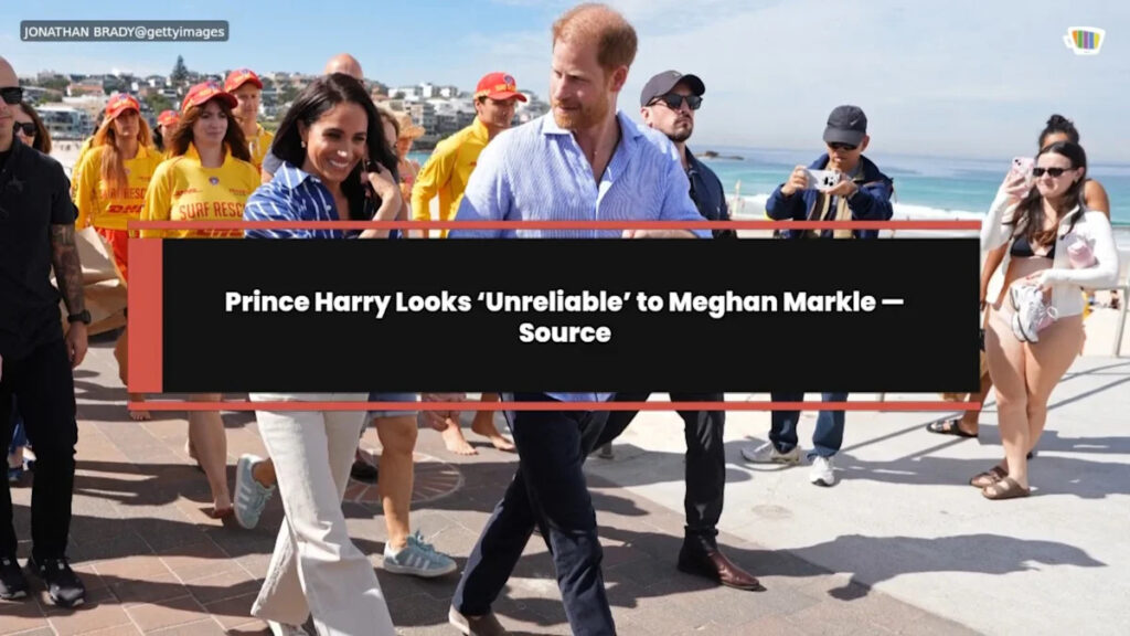 Prince Harry Looks ‘Unreliable’ to Meghan Markle — Source
