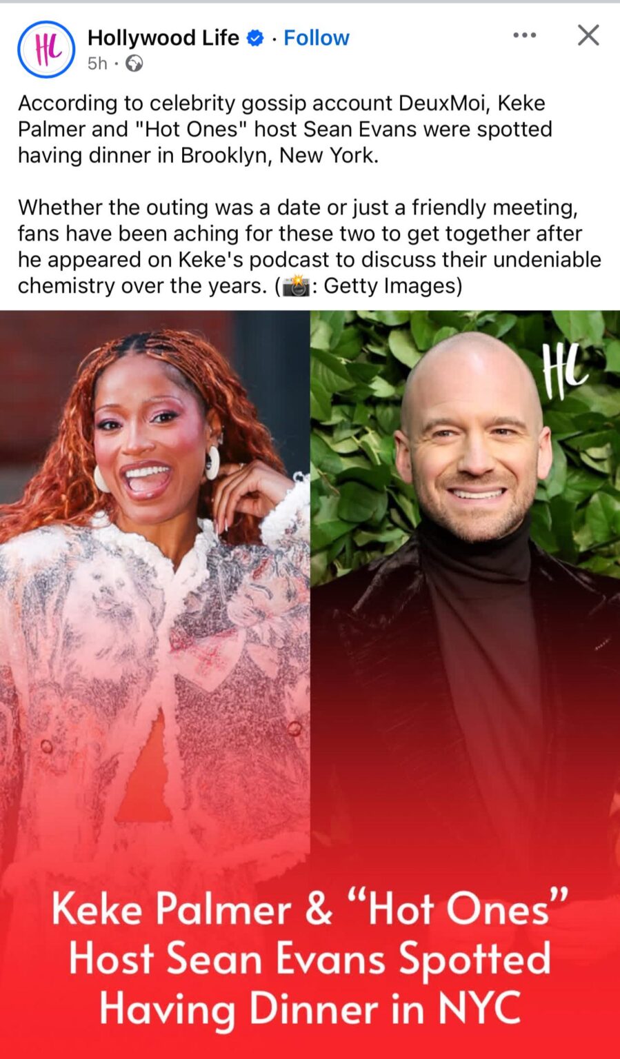 According to celebrity gossip account DeuxMoi, Keke Palmer and “Hot Ones” host Sean Evans were spotted having dinner in Brooklyn, New York.