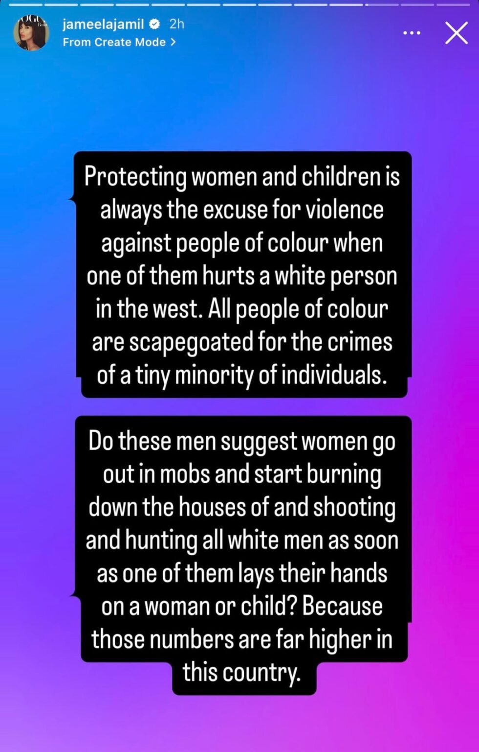 Jameela Jamil: “Protecting women and children is always the excuse for violence against people of colour when one of them hurts a white person in the west. All people of colour are scapegoated for the crimes of a tiny minority of individuals.”