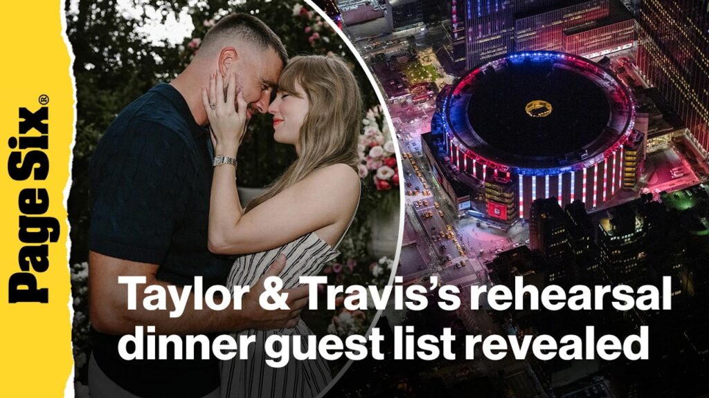 Taylor Swift and Travis Kelce’s A-list rehearsal dinner guest list revealed Taylor Swift and Travis Kelce's A-list rehearsal dinner guest list revealed
