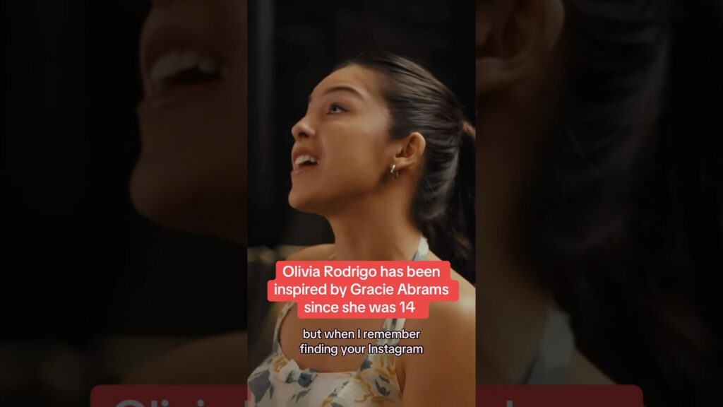 Olivia Rodrigo has been inspired by Gracie Abrams since she was 14