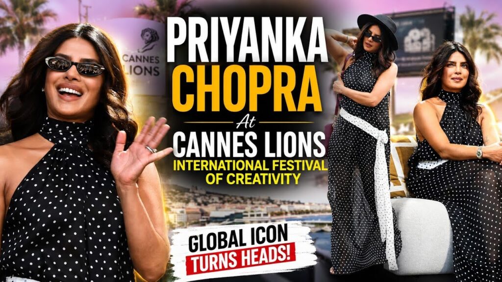 Priyanka Chopra At Cannes Lions International Festival of Creativity in June 2026 | Priyanka Chopra Priyanka Chopra At Cannes Lions International Festival of Creativity in June 2026 | Priyanka Chopra
