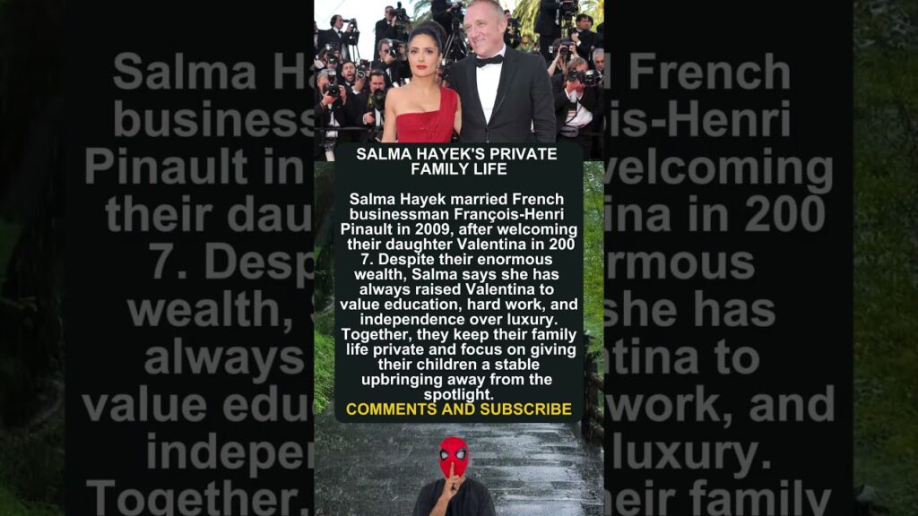 SALMA HAYEK’S PRIVATE FAMILY LIFE SALMA HAYEK'S PRIVATE FAMILY LIFE
