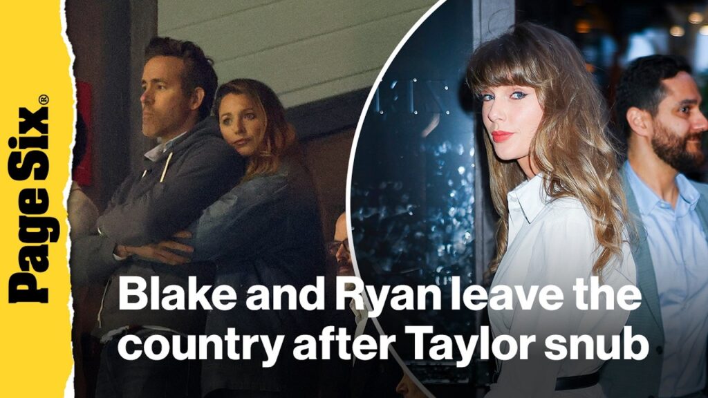 Blake Lively, Ryan Reynolds leave the country after Taylor Swift wedding snub Blake Lively, Ryan Reynolds leave the country after Taylor Swift wedding snub