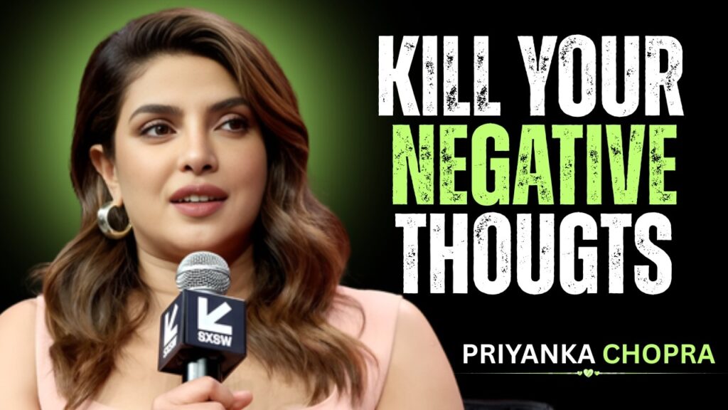 5 Brutal Actress Rules That Will Destroy Your Negative Thoughts | Priyanka Chopra Wisdom