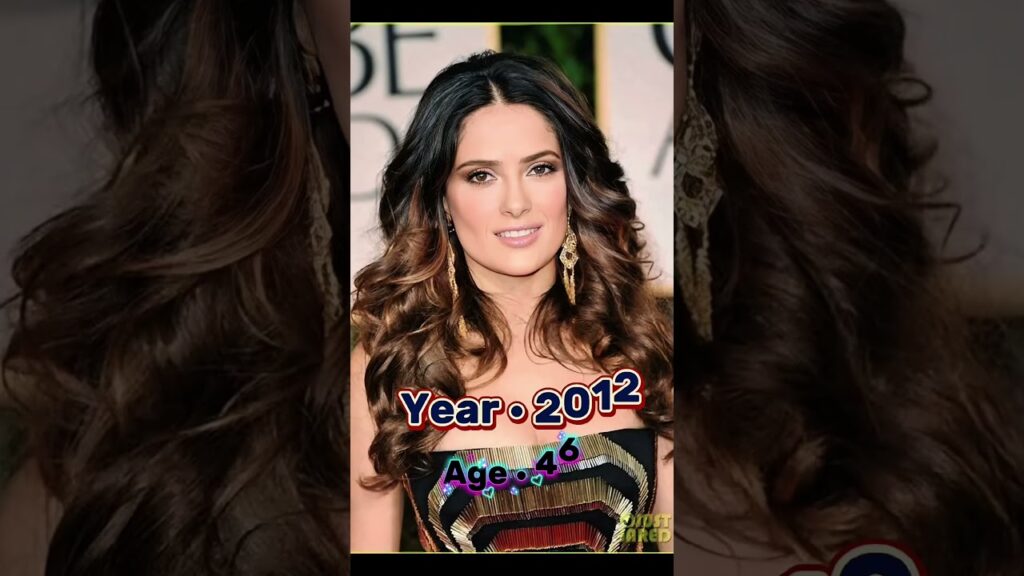 Salma Hayek’s Amazing Evolution ✨ Salma Hayek’s Amazing Evolution ✨