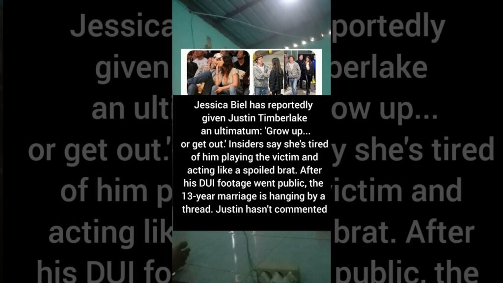 "Grow up... or get out." Jessica Biel's ultimatum to Justin Timberlake after DUI footage. #viral