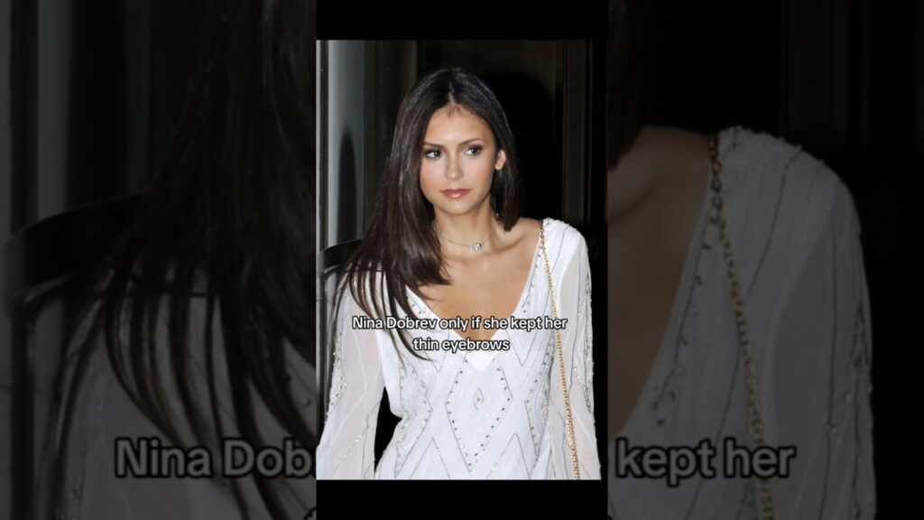 Nina Dobrev only if she kept her thin eyebrows 😩