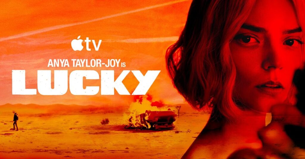Limited series ‘Lucky’, starring Anya Taylor-Joy, premieres on Apple TV Limited series ‘Lucky’, starring Anya Taylor-Joy, premieres on Apple TV