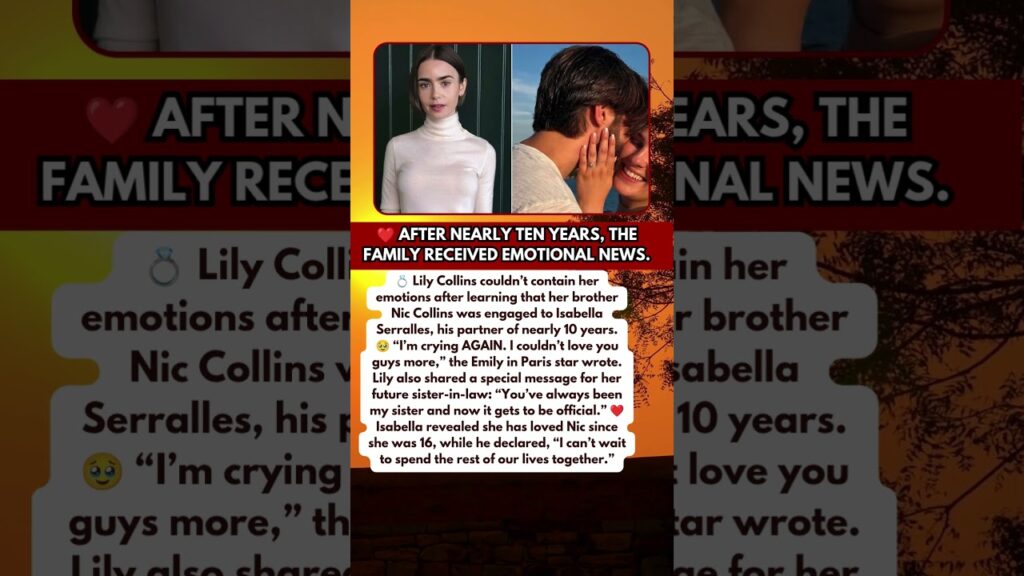 Lily Collins Gets Emotional Over Brother’s Surprising Announcement 💍🥹 Lily Collins Gets Emotional Over Brother’s Surprising Announcement 💍🥹