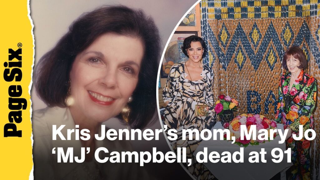 Kris Jenner’s mom, Mary Jo ‘MJ’ Campbell, dead at 91 Kris Jenner's mom, Mary Jo 'MJ' Campbell, dead at 91