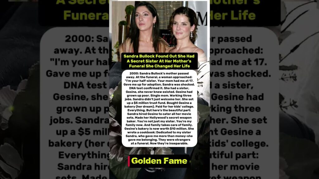 Sandra Bullock Found Out She Had A Secret Sister At Her Mother's Funeral She Changed Her Life.Gesine