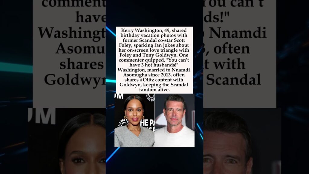 Kerry Washington Vacations with Scott Foley, Fans Joke About “3 Hot Husbands” #KerryWashington Kerry Washington Vacations with Scott Foley, Fans Joke About "3 Hot Husbands" #KerryWashington