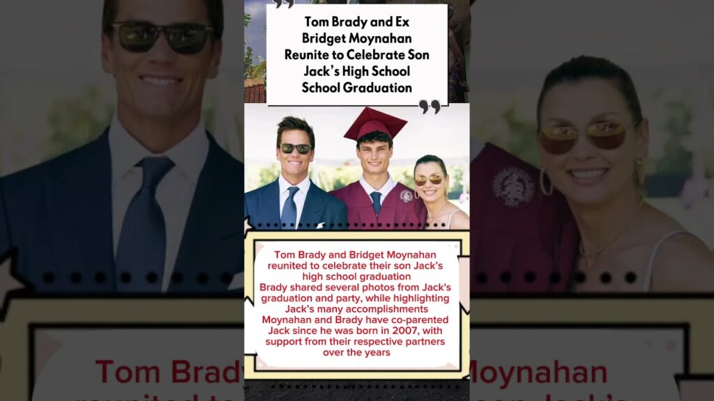 Tom Brady and Ex Bridget Moynahan Reunite to Celebrate Son #celebritynews #hollywoodnews