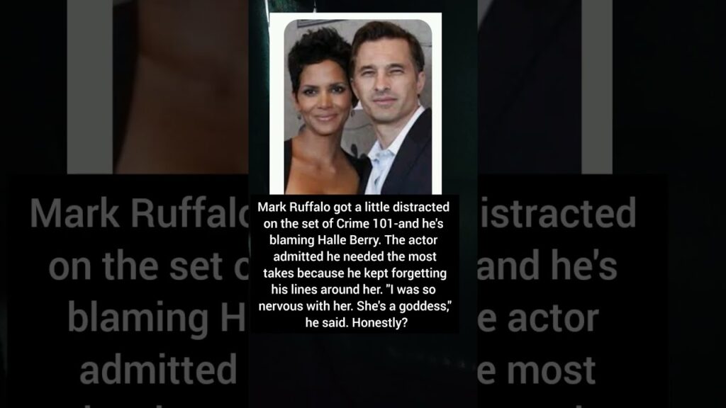 Mark Ruffalo admits he forgot his lines around Halle Berry: "She's a goddess - I was so nervous!"#up