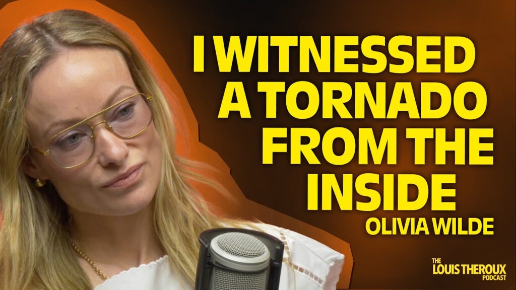 Olivia Wilde: “I witnessed a tornado from the inside” | The Louis Theroux Podcast