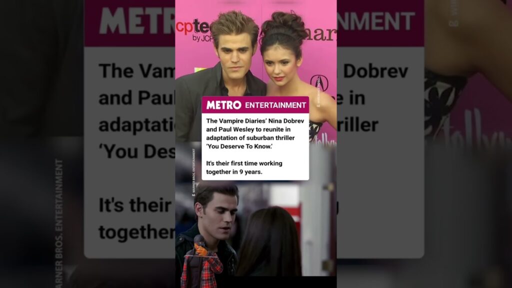 Part 109: Nina Dobrev & Paul Wesley Are FINALLY Reuniting After 9 Years! 😭❤️