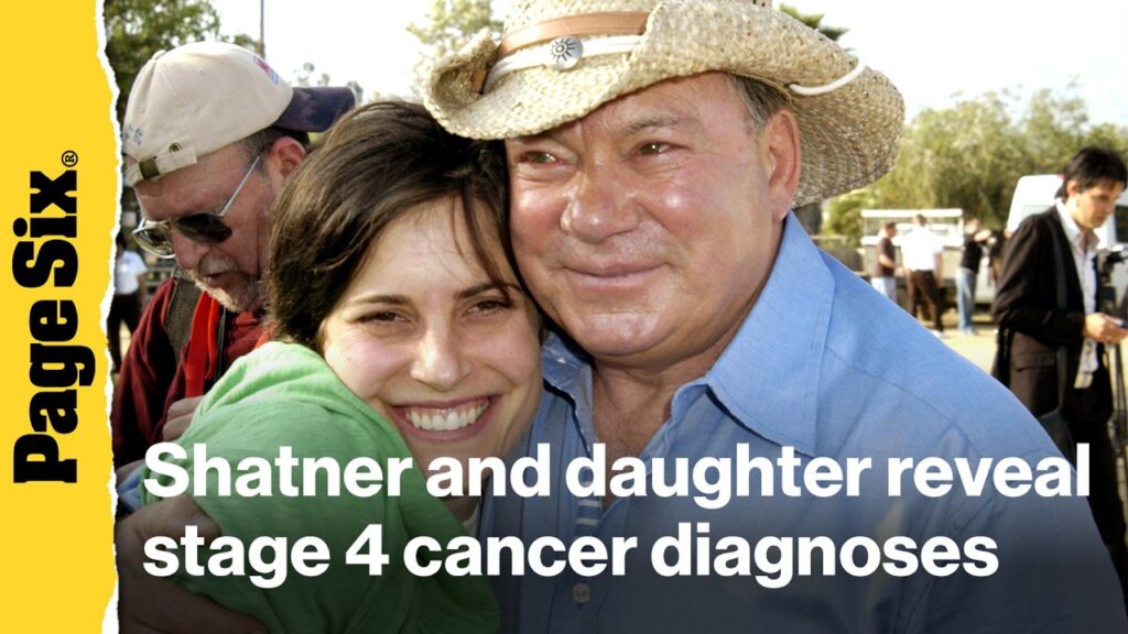 William Shatner, 95, and his daughter, 61, both reveal stage 4 cancer diagnoses