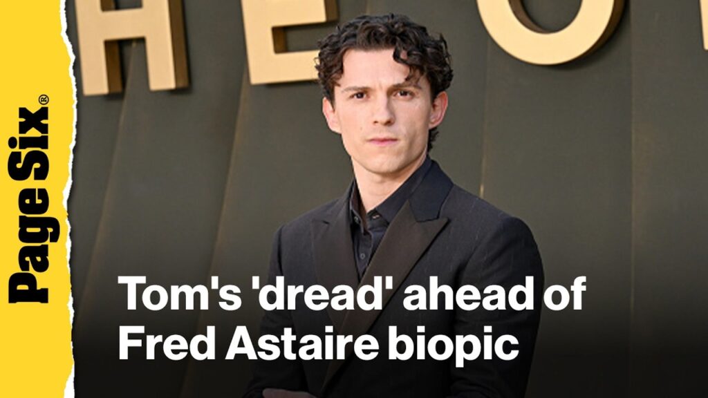 Tom Holland reveals 'absolute dread' ahead of Fred Astaire biopic