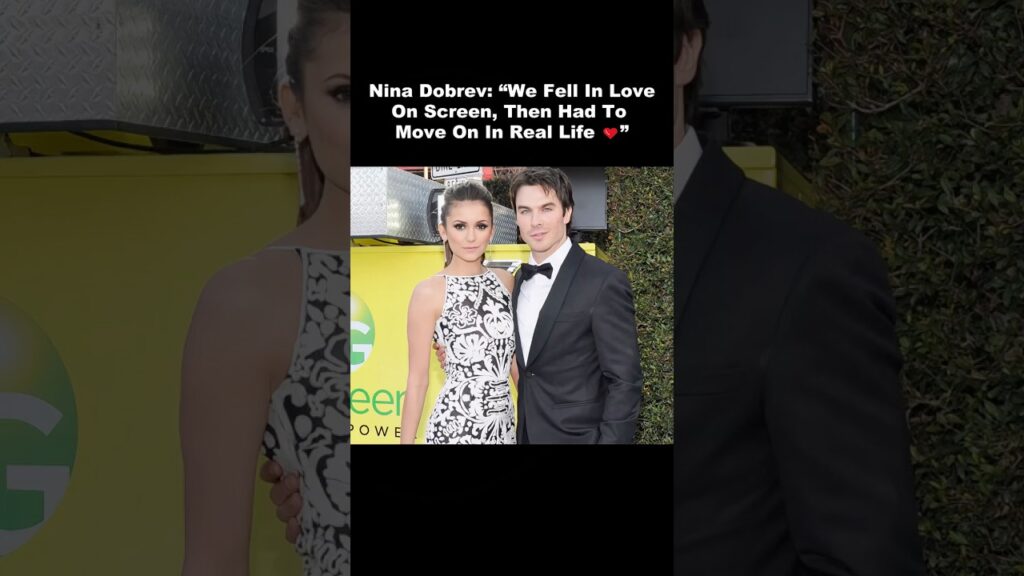 Nina : “We Fell In Love On Screen, Then Had To Move On In Real Life ❤️”#ninadobrev #iansomerhalder