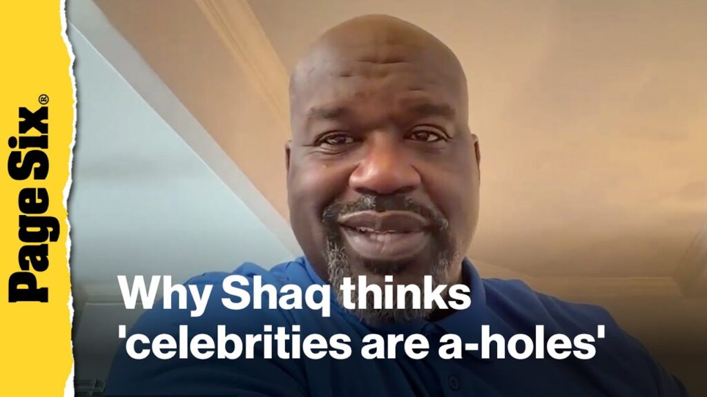 Shaquille O’Neal reveals why he thinks ‘celebrities are a–holes’