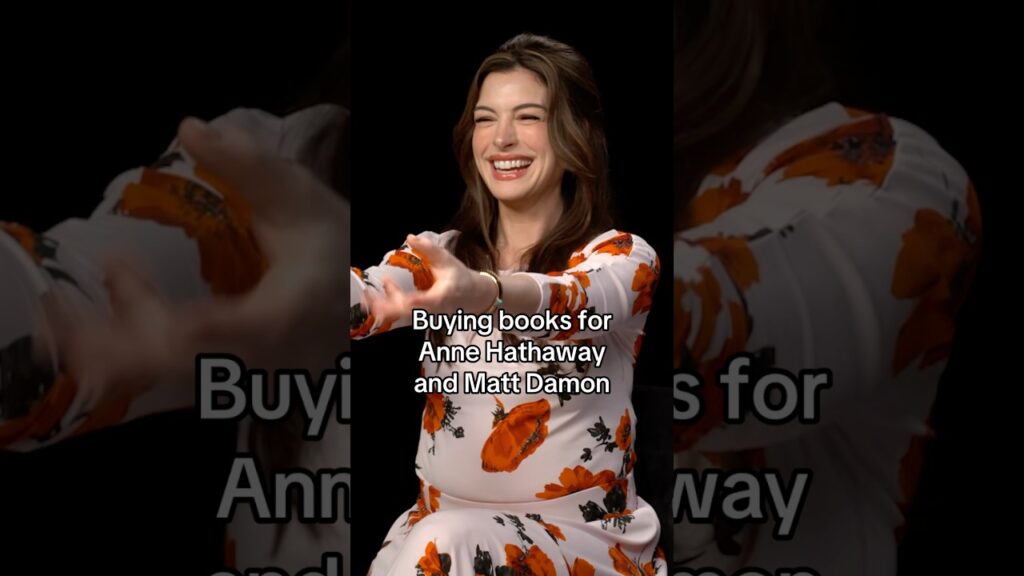 I bought books for Anne Hathaway and Matt Damon
