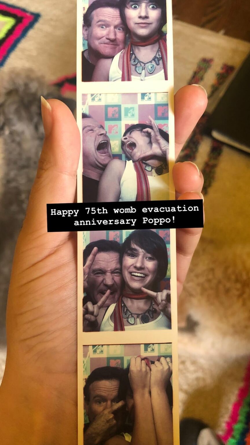 Remembering Robin Williams on his birthday, his daughter, Zelda, shared photos of her dad with the message Happy 75th womb evacuation anniversary Poppo! in her new Instagram story