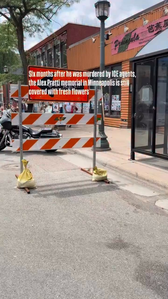 Six months since Alex Pretti was murdered by ICE agents and his memorial in Minneapolis is still covered with fresh flowers.