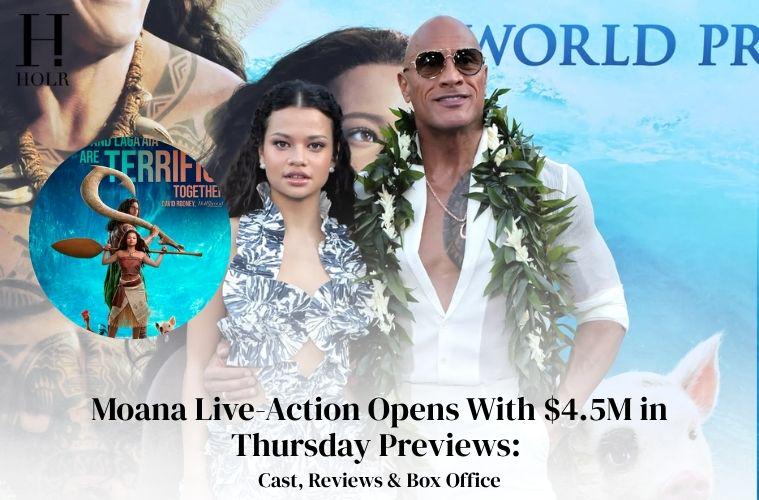 Moana Live-Action Opens With $4.5M in Thursday Previews: Cast, Reviews & Box Office -